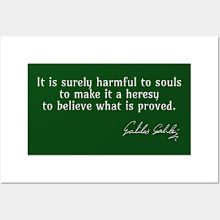 Galileo Quote on What is Harmful to Souls Posters and Art